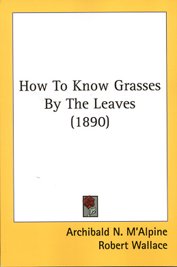bookcover How to Know Grasses by the Leaves by Archibald N. M'Alpine